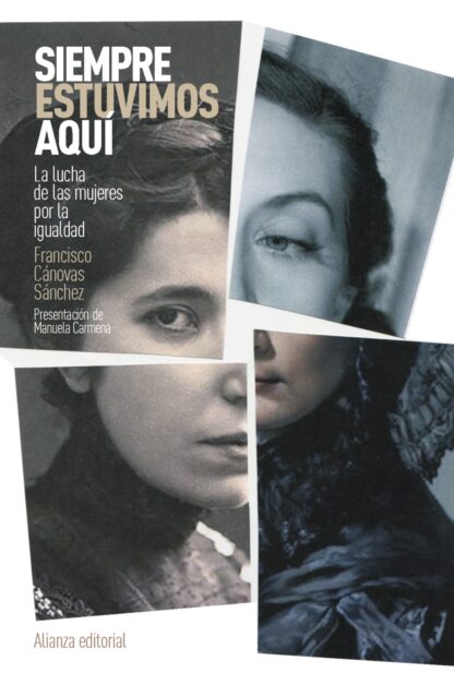 Siempre estuvimos aquí. La lucha de las mujeres por la igualdad