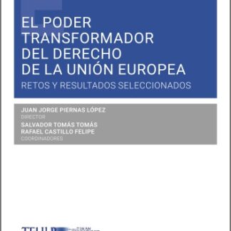 Poder transformador del derecho de la Unión Europea. Retos y resultados seleccionados
