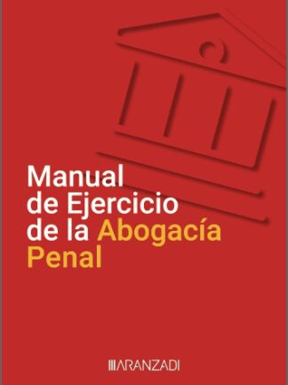 Manual de Ejercicio de la Abogacía Penal