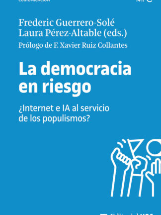 La democracia en riesgo ¿Internet e IA al servicio de los populismos?