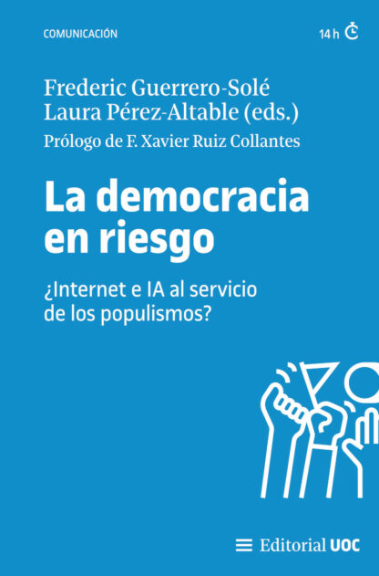 La democracia en riesgo ¿Internet e IA al servicio de los populismos?