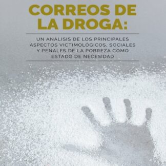 Correos de la droga: un análisis de los principales aspectos victimológicos, sociales y penales de la pobreza como estado de necesidad