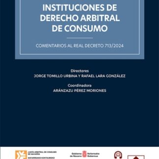 Instituciones de derecho arbitral de consumo. Comentarios al Real Decreto 713/2024