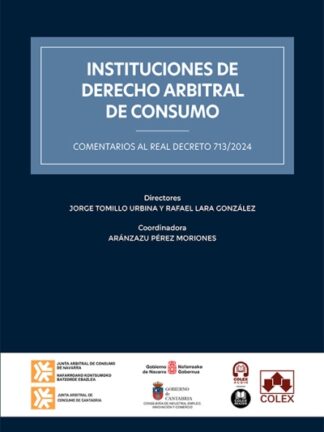Instituciones de derecho arbitral de consumo. Comentarios al Real Decreto 713/2024