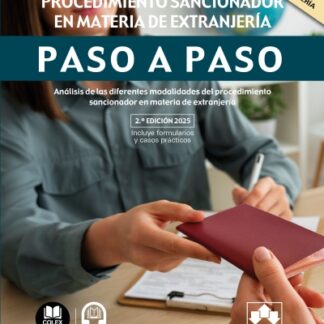 Procedimiento sancionador en materia de extranjería. Paso a paso 2025. Análisis de las diferentes modalidades del procedimiento sancionador en materia de extranjería