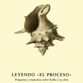 Leyendo "el proceso". Preguntas y respuestas sobre Kafka y su obra