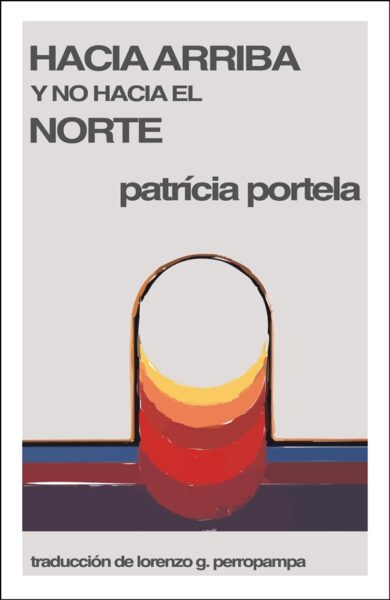 Hacia arriba no hacia norte/ Patricia Portela / 9788412848595