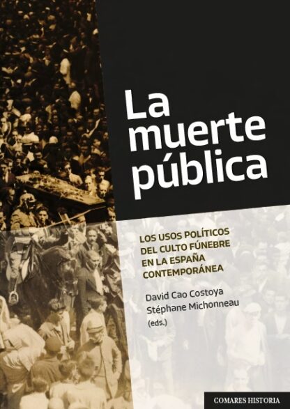 Muerte pública. Los usos políticos del culto fúnebre en la España contemporánea