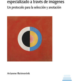 Representación del conocimiento especializado a través de imágenes. Un protocolo la para selección y anotación