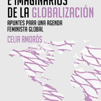Feminismo e imaginarios de la globalización. Apuntes para una agenda feminista global