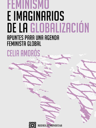 Feminismo e imaginarios de la globalización. Apuntes para una agenda feminista global