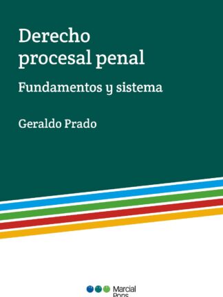 Derecho procesal penal. Fundamentos y sistema