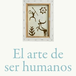 El arte de ser humanos
