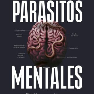 Parásitos mentales. Siete ideas progresistas que infectan nuestro pensamiento y sociedad
