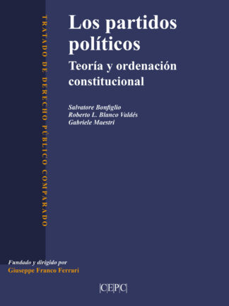 Los partidos políticos. Teoría y ordenación constitucional