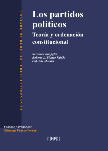Los partidos políticos. Teoría y ordenación constitucional