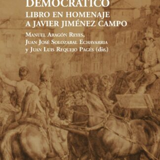 Estado constitucional y democrático. Libro homenaje a Javier Jiménez Campo