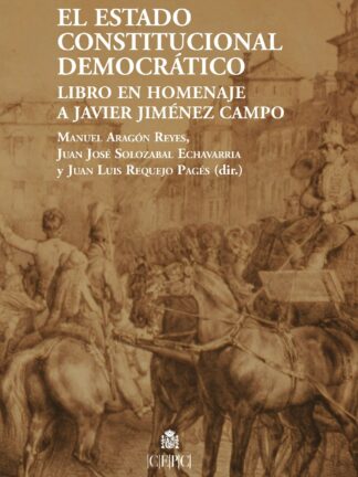 Estado constitucional democrático. Libro homenaje a Javier Jiménez Campo