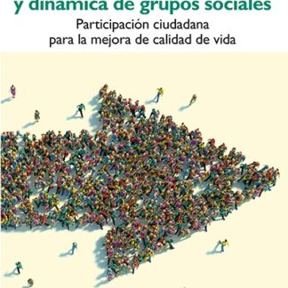 Líderes comunitarios y dinámica de grupos sociales Participación ciudadana para la mejora de calidad  de vida