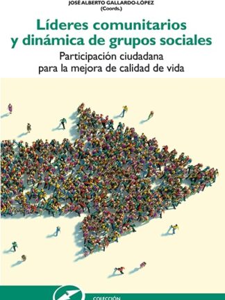 Líderes comunitarios y dinámica de grupos sociales Participación ciudadana para la mejora de calidad  de vida