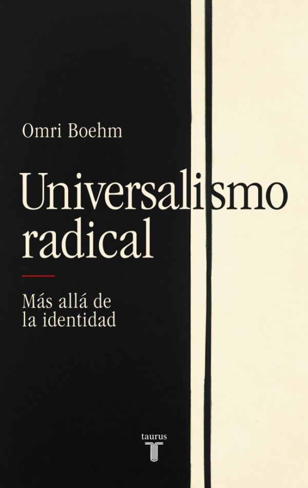 Universalismo radical / Omri Boehm / 9788430627332