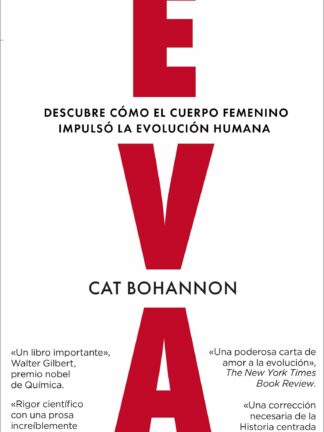 Eva. Descubre cómo el cuerpo femenino impulsó la evolución humana