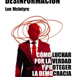 Sobre la desinformación. Cómo luchar por la verdad y proteger la democracia