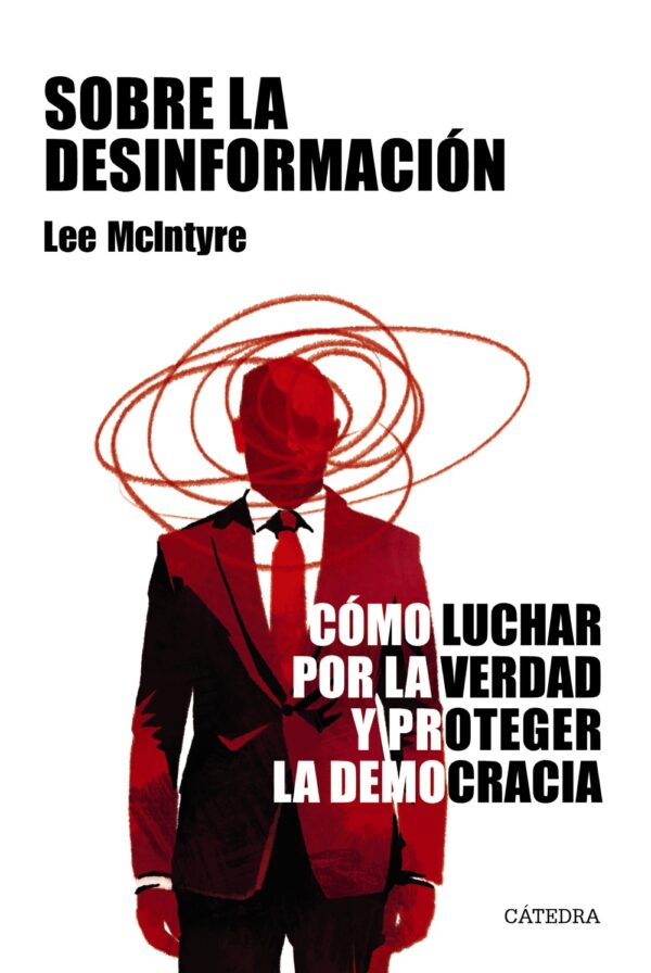 Sobre la desinformación / Lee McIntyre / 9788437648453 Sobre la desinformación / Lee McIntyre / 9788437648453