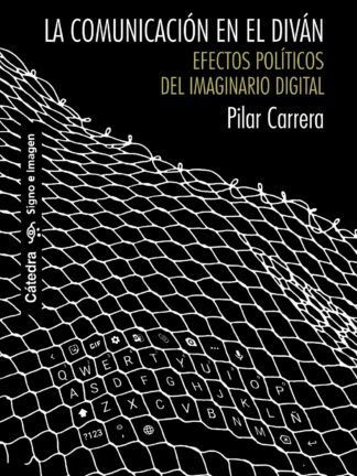 La comunicación en el diván. Efectos políticos del imaginario digital