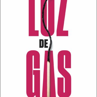 Luz de gas O el arte de enmudecer a las mujeres