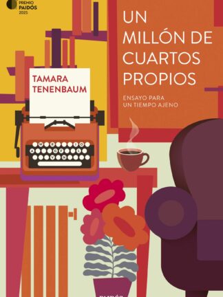 Un millón de cuartos propios. Ensayo para un tiempo ajeno
