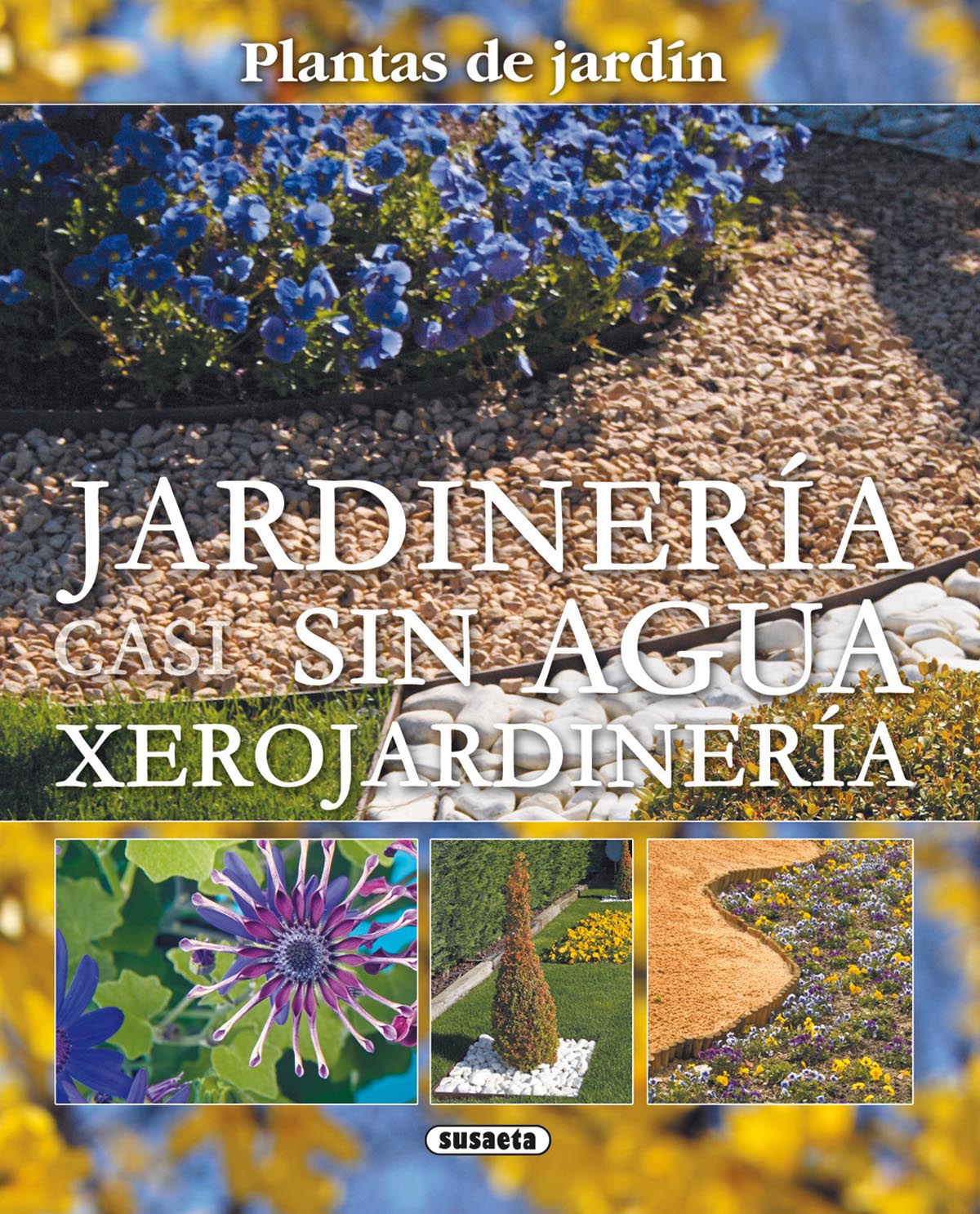 Jardinería casi sin agua / 9788467703047 / SUSAETA