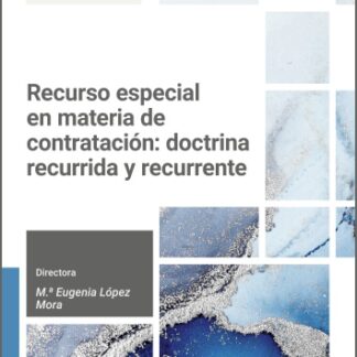 Recurso especial en materia de contratación: doctrina recurrida y recurrente