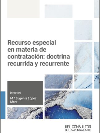 Recurso especial en materia de contratación: doctrina recurrida y recurrente