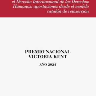 Emergencia de la reinserción social de las personas privadas de libertad en el derecho internacional de los derechos humanos: aportaciones desde el modelo catalán de reinserción