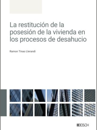 La restitución de la posesión de la vivienda en los procesos de desahucio