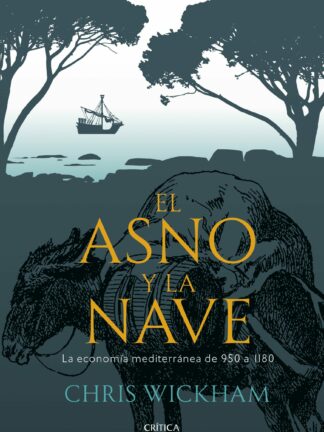 El asno y la nave. La economía mediterránea de 950 al 1180