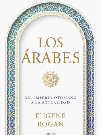 Los árabes. Del imperio otomano a la actualidad