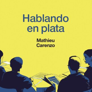 Hablando en plata.Una guía honesta y transparente para emprender sin miedo y convencer a inversores