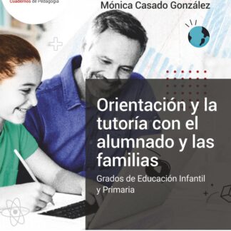 Orientación y la tutoría con el alumnado y las familias. Grados de educación infantil y primaria