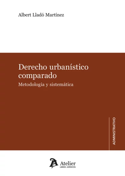 Derecho urbanístico comparado. Metodología y sistemática