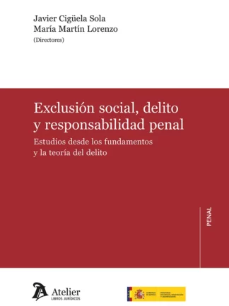 Exclusión social, delito y responsabilidad penal. Estudios desde los fundamentos y la teoría del delito