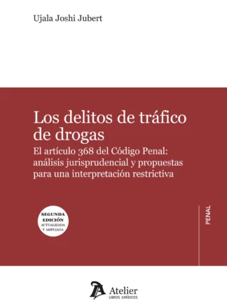 Delitos de tráfico de drogas 2025. El artículo 368 del Código Penal: análisis jurisprudencial y propuestas para una interpretación restrictiva