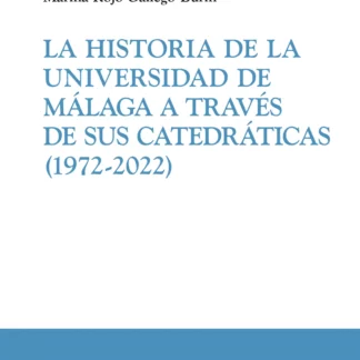 Historia de la universidad de Málaga a través de sus catedráticas (1972-2022)