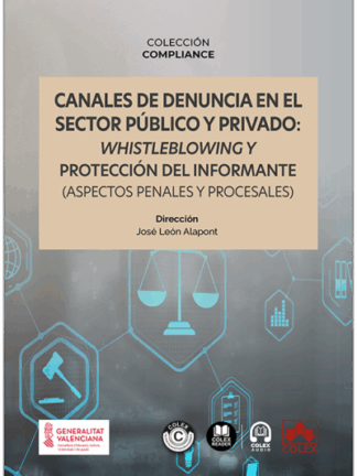 Canales de denuncia en el sector público y privado: whistleblowing y protección del informante (aspectos penales y procesales)