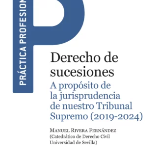Derecho de sucesiones. A propósito de la jurisprudencia nuestro Tribunal Supremo (2019-2024)