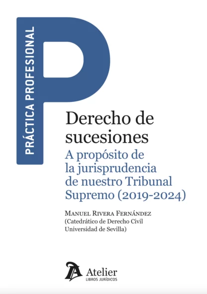 Derecho de sucesiones. A propósito de la jurisprudencia nuestro Tribunal Supremo (2019-2024)