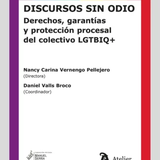 Discursos sin odio. Derechos, garantías y protección procesal del colectivo LGTBIQ +