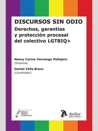 Discursos sin odio. Derechos, garantías y protección procesal del colectivo LGTBIQ +