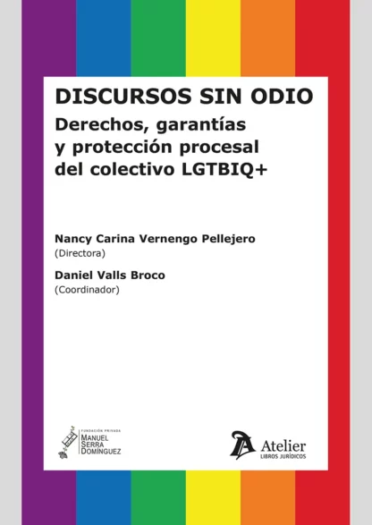 Discursos sin odio. Derechos, garantías y protección procesal del colectivo LGTBIQ +